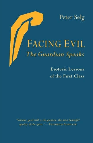 Бумажная книга «Facing Evil and the Guardian Speaks: Esoteric Lessons of the First Class», автор Петер Зельг - фото №1