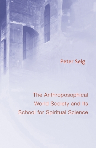 Бумажная книга «The Anthroposophical World Society: And Its School for Spiritual Science», автор Петер Зельг - фото №1