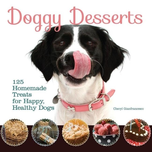 Бумажная книга «Doggy Desserts: 125 Homemade Treats for Happy, Healthy Dogs», автор Шерил Джанфранческо - фото №1