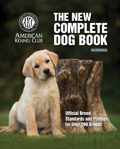 Бумажная книга «New Complete Dog Book, The, 23rd Edition: Official Breed Standards and Profiles for Over 200 Breeds», автор Американский кеннел клуб - фото №1