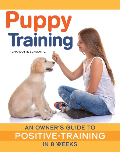 [object Object] «Train Your Puppy in 8 Weeks: A Positive Guide for Dog Owners», автор Шарлотта Шварц - фото №1