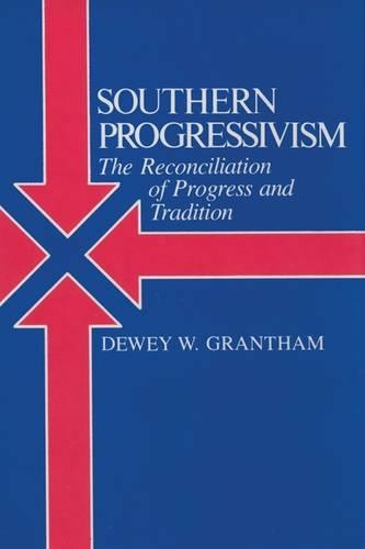 Паперова книга «Southern Progressivism: The Reconciliation of Progress and Tradition», автор Дьюї В. Грентем - фото №1