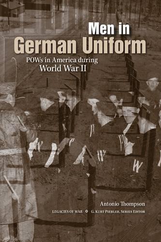 Бумажная книга «Men in German Uniform: POWs in America during World War II», автор Антонио Томпсон - фото №1