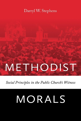 Бумажная книга «Methodist Morals: Social Principles in the Public Church’s Witness», автор Дэррил В. Стивенс - фото №1