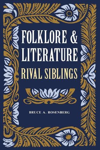Бумажная книга «Folklore and Literature: Rival Siblings», автор Брюс Э. Розенберг - фото №1