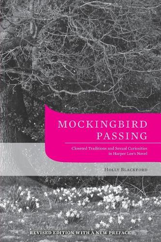 Бумажная книга «Mockingbird Passing: Closeted Traditions and Sexual Curiosities in Harper Lee's Novel», автор Холли Блэкфорд - фото №1