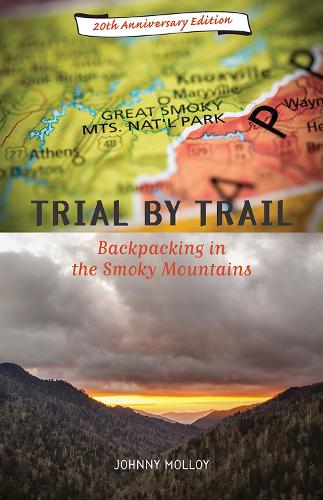 Бумажная книга «Trial by Trail: Backpacking in the Smoky Mountains», автор Джонни Моллой - фото №1