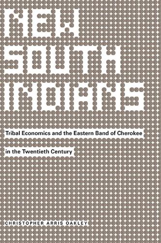 Paper book «New South Indians: Tribal Economics and the Eastern Band of Cherokee in the Twentieth Century», author Christopher Arris Oakley - фото №1
