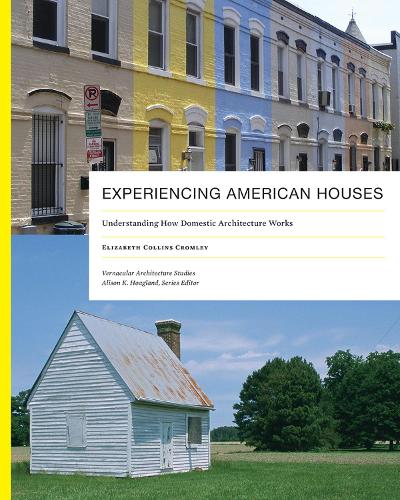 Бумажная книга «Experiencing American Houses: Understanding How Domestic Architecture Works», автор Элизабет Коллинз Кромли - фото №1