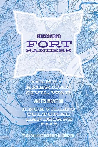 Бумажная книга «Rediscovering Fort Sanders: The American Civil War and Its Impact on Knoxville's Cultural Landscape», автор Чарльз Х. Фолкнер - фото №1