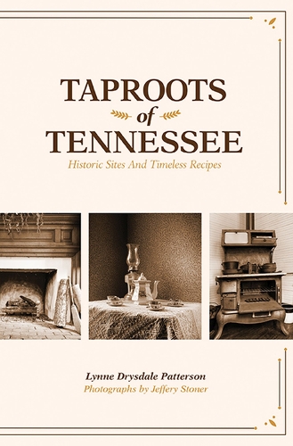 Бумажная книга «Taproots of Tennessee: Historic Sites and Timeless Recipes», автор Линн Драйсдейл Паттерсон - фото №1