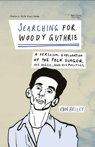 Бумажная книга «Searching for Woody Guthrie: A Personal Exploration of the Folk Singer, His Music, and His Politics», автор Рон Брайли - фото №1