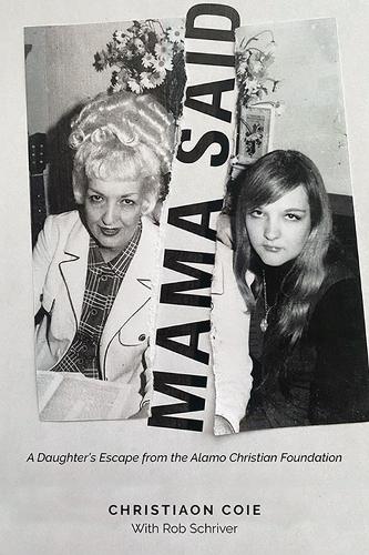Паперова книга «Mama Said: A Daughter's Escape from the Alamo Christian Foundation», автор Крістіан Койе - фото №1