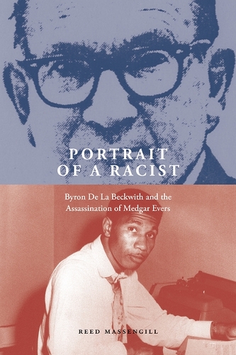 Бумажная книга «Portrait of a Racist: Byron De La Beckwith and the Assassination of Medgar Evers», автор Рид Массенгилл - фото №1