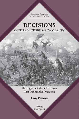 Бумажная книга «Decisions of the Vicksburg Campaign: The Eighteen Critical Decisions That Defined the Operation», автор Лоуренс К. Петерсон - фото №1