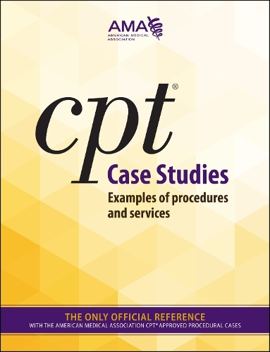 Бумажная книга «CPT Case Studies: Examples of Procedures and Services», автор Американская медицинская ассоциация - фото №1