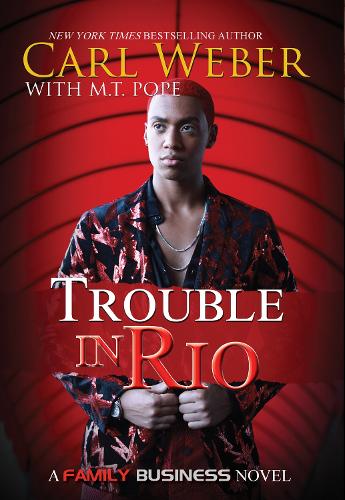 Бумажная книга «Trouble In Rio: A Family Business Novel», автор Карл Вебер - фото №1