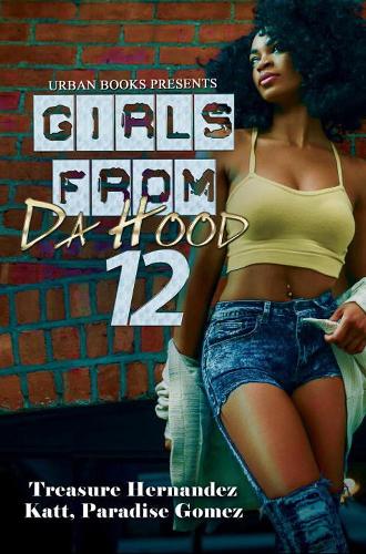 Бумажная книга «Girls From Da Hood 12», авторов Рай Гомес, Трэжа Кэтт - фото №1
