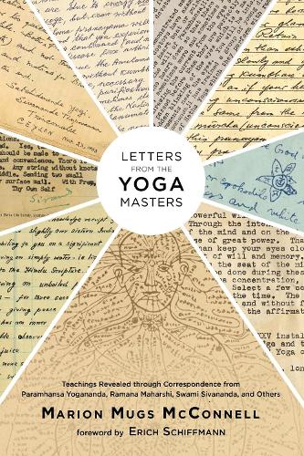Бумажная книга «Letters from the Yoga Masters: Teachings Revealed through Correspondence from Paramhansa Yogananda, Ramana Maharshi, Swami Sivananda, and Others», автор Марион (Магс) Макконнелл - фото №1