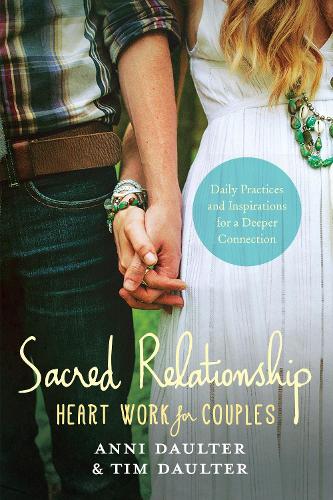 Бумажная книга «Sacred Relationship: Heart Work for Couples--Daily Practices and Inspirations for a Deeper Connection», автор Анни Даултер - фото №1