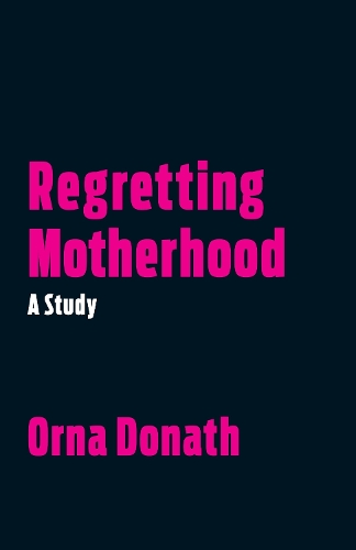 Бумажная книга «Regretting Motherhood: A Study», автор Орна Донат - фото №1
