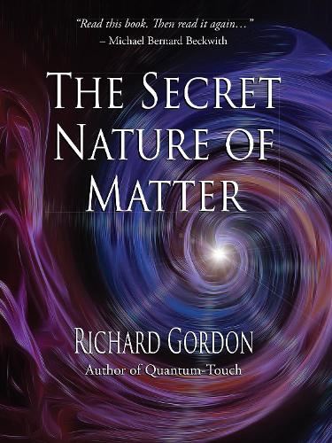 Бумажная книга «The Secret Nature of Matter», автор Ричард Гордон - фото №1