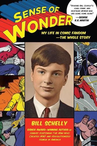 Бумажная книга «Sense of Wonder: My Life in Comic Fandom -The Whole Story», автор Билл Шелли - фото №1