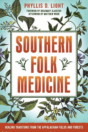 Бумажная книга «Southern Folk Medicine: Healing Traditions from the Appalachian Fields and Forests», автор Филлис Д. Лайт - фото №1