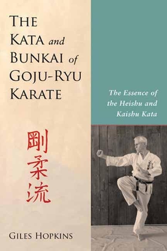 Бумажная книга «Kata and Bunkai of Goju-Ryu Karate: The Essence of the Heishu and Kaishu Kata», автор Джайлз Хопкинс - фото №1