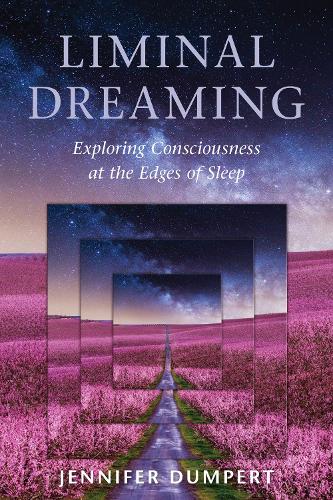 Бумажная книга «Liminal Dreaming: Exploring Consciousness at the Edges of Sleep», автор Дженнифер Дюмперт - фото №1