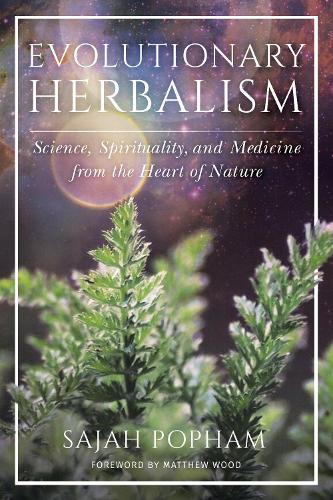 Бумажная книга «Evolutionary Herbalism: Science, Spirituality, and Medicine from the Heart of Nature», автор Саджах Попхэм - фото №1