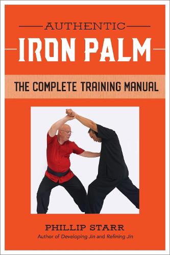 Паперова книга «Authentic Iron Palm: The Complete Training Manual», автор Філіп Старр - фото №1