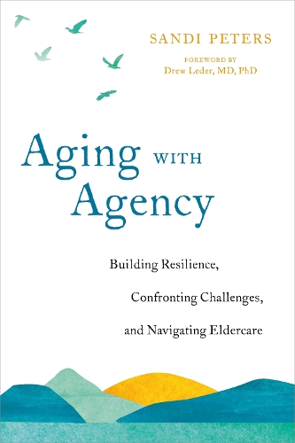 Бумажная книга «Aging with Agency: Building Resilience, Confronting Challenges, and Navigating Eldercare», автор Санди Питерс - фото №1