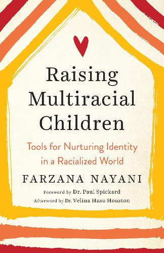 Бумажная книга «Raising Multiracial Children: Tools for Nurturing Identity in a Racialized World», автор Фарзана Наяни - фото №1
