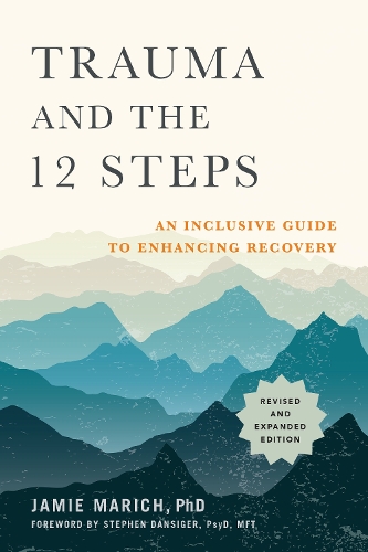 Бумажная книга «Trauma and the 12 Steps: An Inclusive Guide to Enhancing Recovery», автор Джейми Марич - фото №1