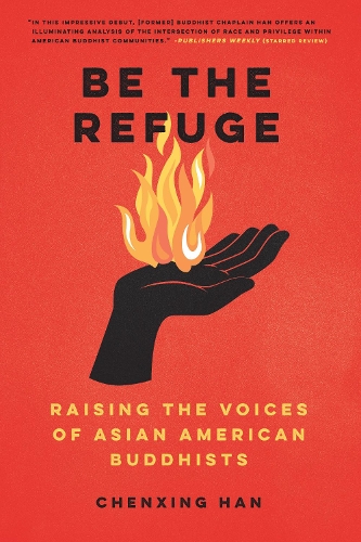 Бумажная книга «Be The Refuge: Raising the Voices of Asian American Buddhists», автор Чэньсин Хань - фото №1