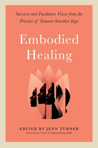 Бумажная книга «Embodied Healing: Stories and Lessons from Survivors and Therapists», автор Дженн Тернер - фото №1
