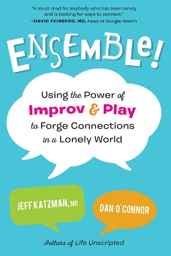 Бумажная книга «Ensemble!: Using the Power of Improv and Play to Forge Connections in a Lonely World», авторов Дэн О'Коннор, Джефф Кацман - фото №1