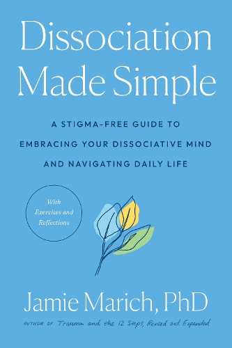 Бумажная книга «Dissociation Made Simple: A Stigma-Free Guide to Embracing Your Dissociative Mind and Navigating Daily Life», автор Джейми Марич - фото №1