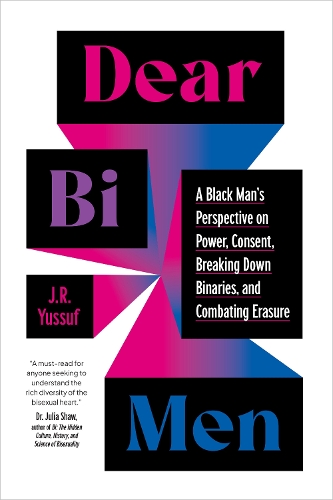 Бумажная книга «Dear Bi Men: A Black Perspective on Breaking Down Binaries, Navigating Power and Consent, and Finding Liberation», автор Дж. Р. Юссуф - фото №1