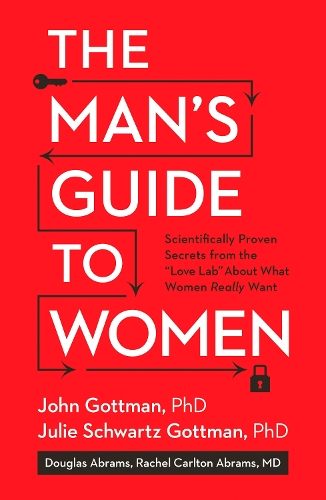 Паперова книга «The Man's Guide to Women: Scientifically Proven Secrets from the Love Lab About What Women Really Want», авторів Дуглас Абрамс, Джон Готтман, Джулі Шварц Готтман, Лара Лав Хардін, Рейчел Карлтон Абрамс - фото №1
