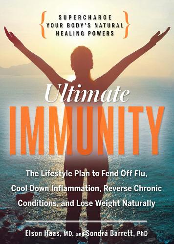 Бумажная книга «Ultimate Immunity: Supercharge Your Body's Natural Healing Powers», авторов Элсон Хаас, Сондра Барретт - фото №1
