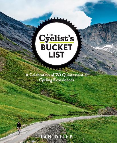 Бумажная книга «The Cyclist's Bucket List: A Celebration of 75 Quintessential Cycling Experiences», автор Ян Дилле - фото №1