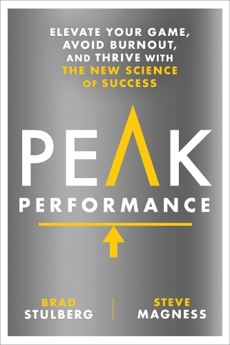 Паперова книга «Peak Performance: Elevate Your Game, Avoid Burnout, and Thrive with the New Science of Success», автор Бред Стулберг - фото №1