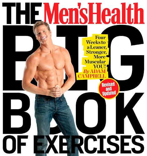 Бумажная книга «The Men's Health Big Book of Exercises: Four Weeks to a Leaner, Stronger, More Muscular You!», авторов Адам Кэмпбелл, Редакторы "Men's Health Magazi" - фото №1
