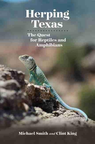 Паперова книга «Herping Texas: The Quest for Reptiles and Amphibians», авторів Клінт Кінг, Майкл А. Сміт - фото №1