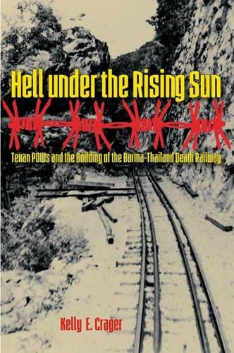 Бумажная книга «Hell under the Rising Sun: Texan POWs and the Building of the Burma-Thailand Death Railway», автор Келли Э. Крейгер - фото №1