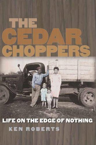 Паперова книга «The Cedar Choppers: Life on the Edge of Nothing», автор Кен Робертс - фото №1