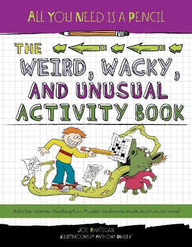 Бумажная книга «All You Need Is a Pencil: The Weird, Wacky, and Unusual Activity Book», автор Джо Ратиган - фото №1