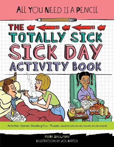 Бумажная книга «All You Need Is a Pencil: The Totally Sick Sick-Day Activity Book», автор Марк Шульман - фото №1